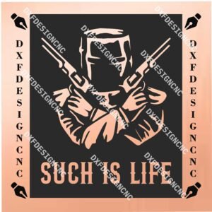 Such Is Life – Western Outlaw CNC Design DXF, SVG, CDR, AI Files for Laser & Plasma Cutting