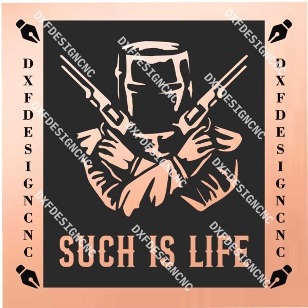 Such Is Life – Western Outlaw CNC Design DXF, SVG, CDR, AI Files for Laser & Plasma Cutting Such Is Life – Western Outlaw CNC Design DXF, SVG, CDR, AI Files for Laser & Plasma Cutting