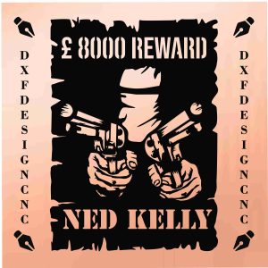 Ned Kelly £8000 Reward CNC design – Australian outlaw vector art ready to cut in DXF, SVG, AI, and CDR formats for laser, plasma, and router machines.